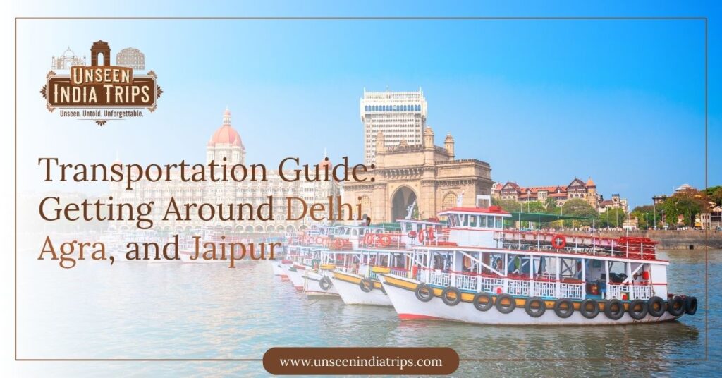Transportation Guide: Getting Around Delhi, Agra, and Jaipur