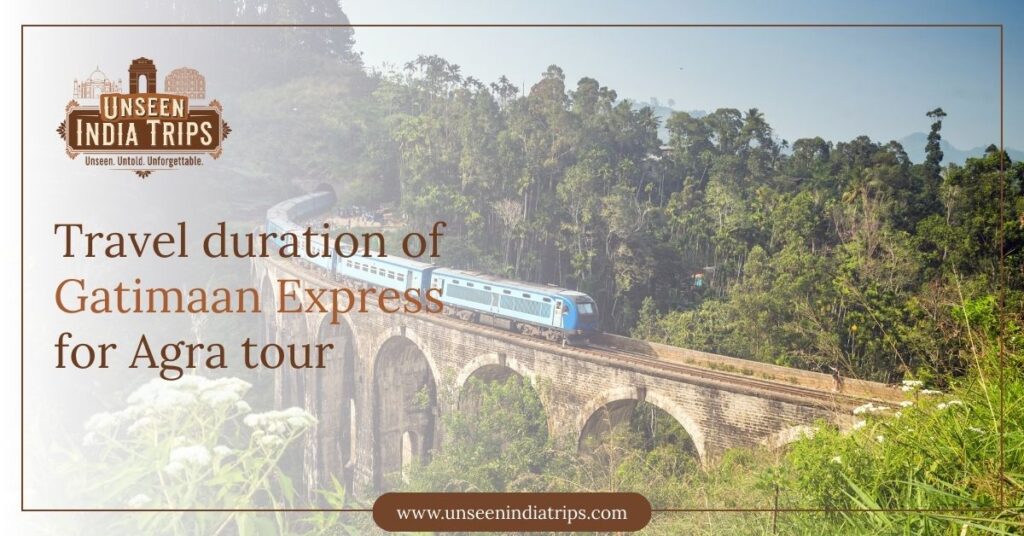 Travel duration of Gatimaan Express for Agra tour