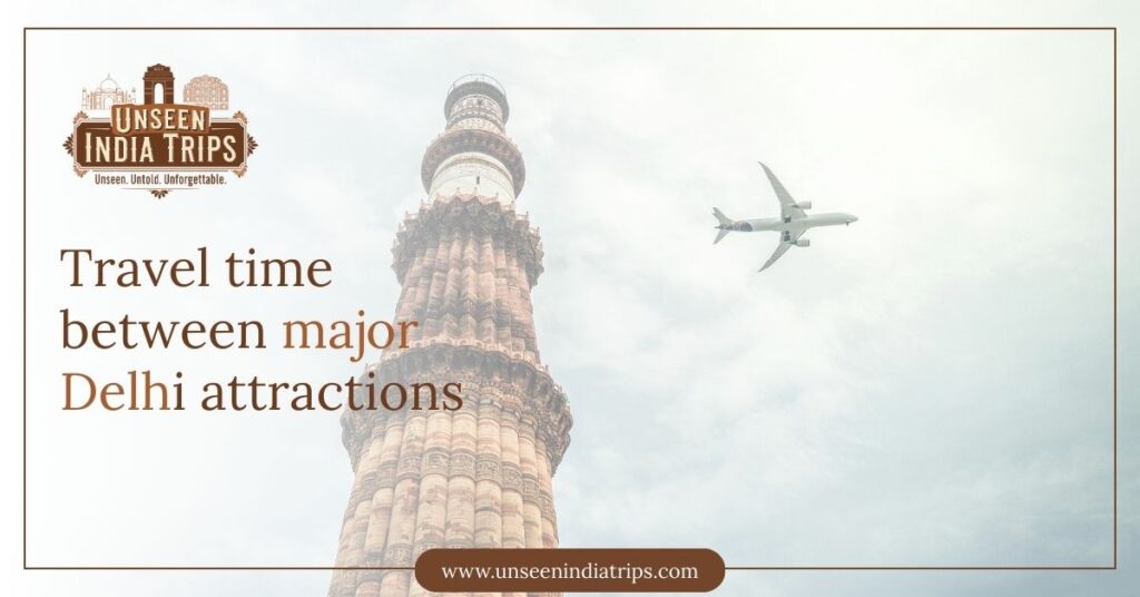 Travel time between major Delhi attractions