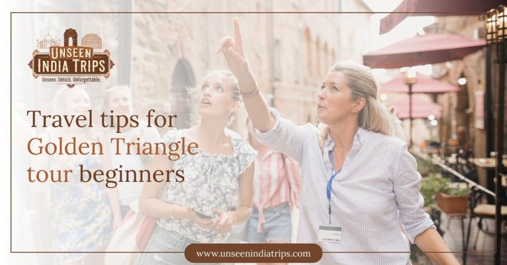 Travel tips for Golden Triangle tour beginners