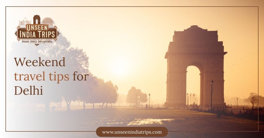 Weekend travel tips for Delhi