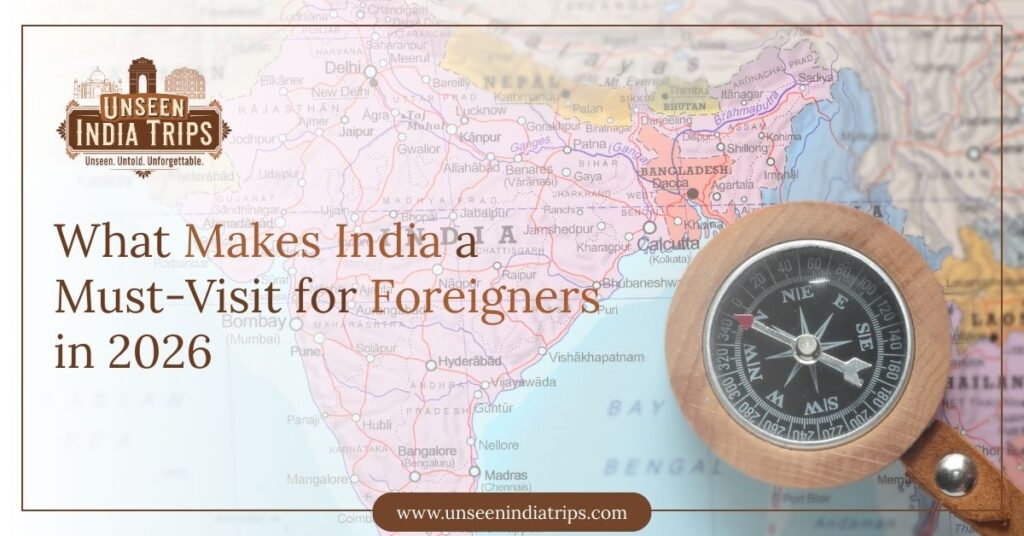 What Makes India a Must-Visit for Foreigners in 2026