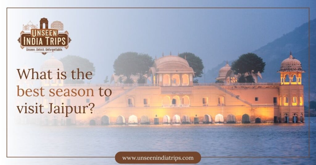What is the best season to visit Jaipur