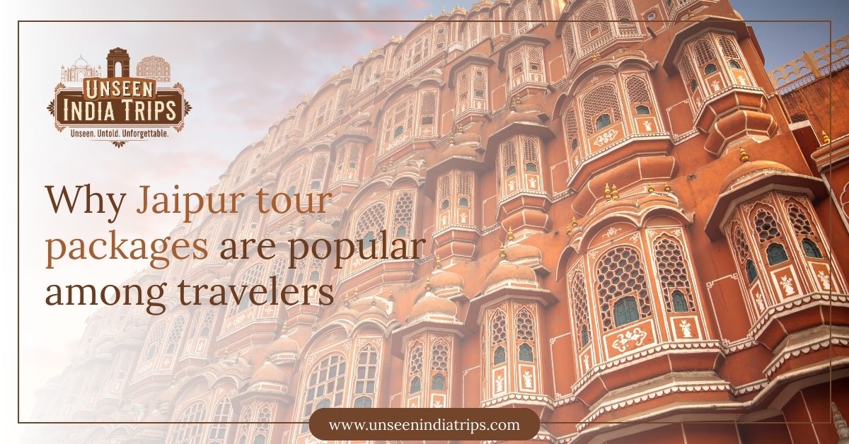 Why Jaipur tour packages are popular among travelers