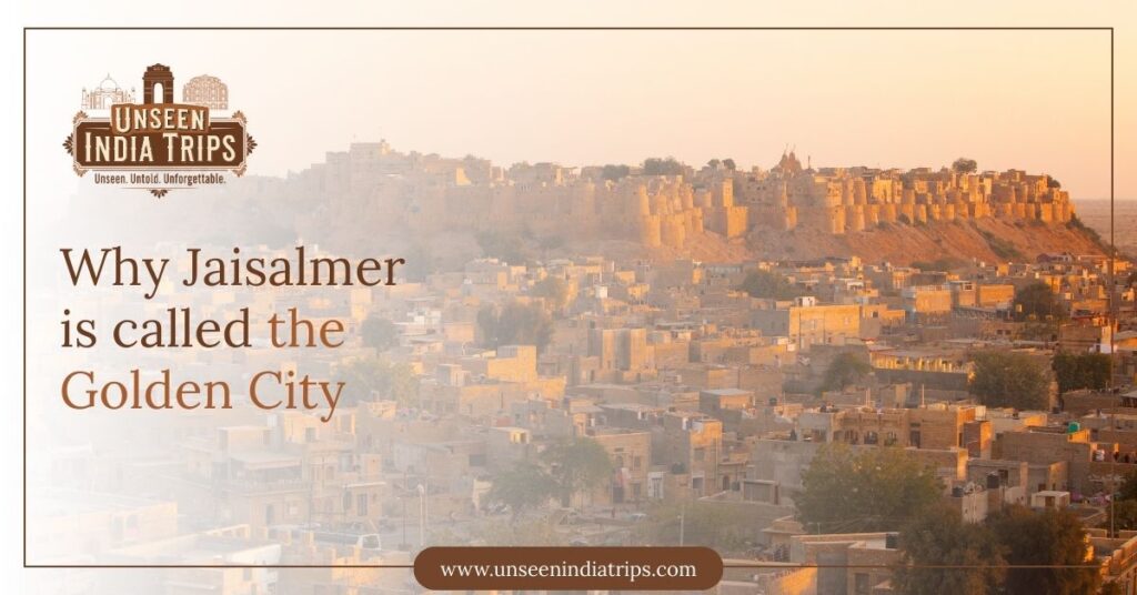Why Jaisalmer is called the Golden City