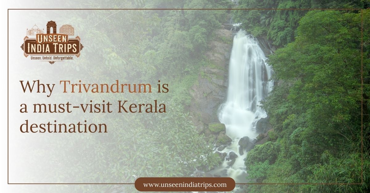 Why Trivandrum is a must-visit Kerala destination