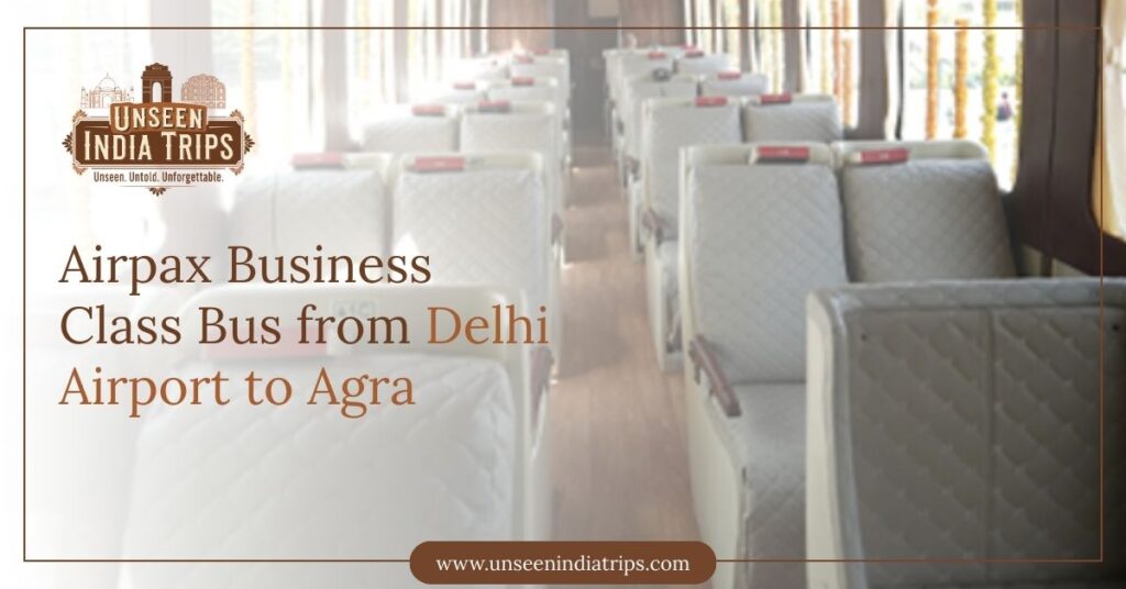 Airpax Business Class Bus from Delhi Airport to Agra