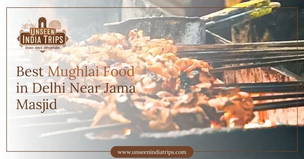 Best Mughlai Food in Delhi Near Jama Masjid