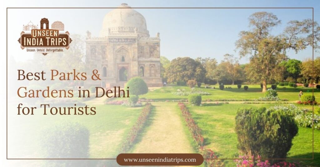 Best Parks & Gardens in Delhi for Tourists