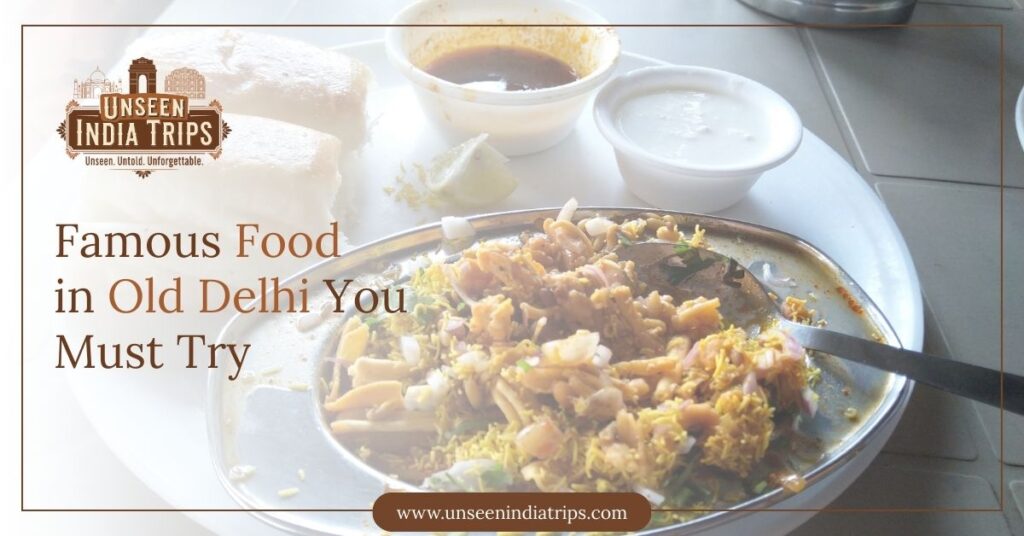 Famous Food in Old Delhi You Must Try