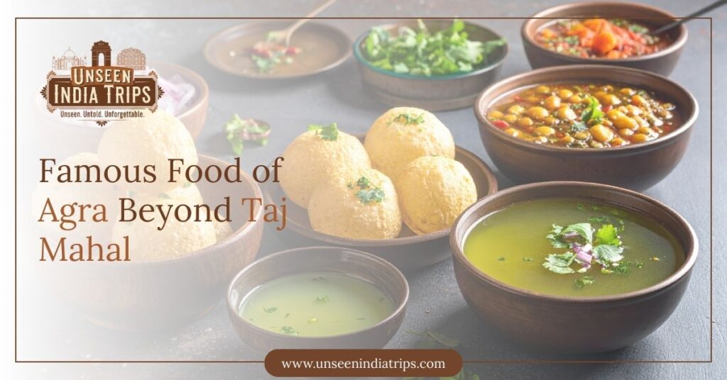 Famous Food of Agra Beyond Taj Mahal
