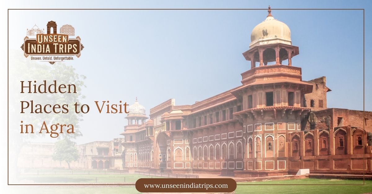 Hidden Places to Visit in Agra