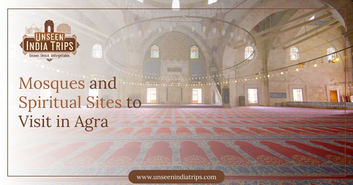 Mosques and Spiritual Sites to Visit in Agra