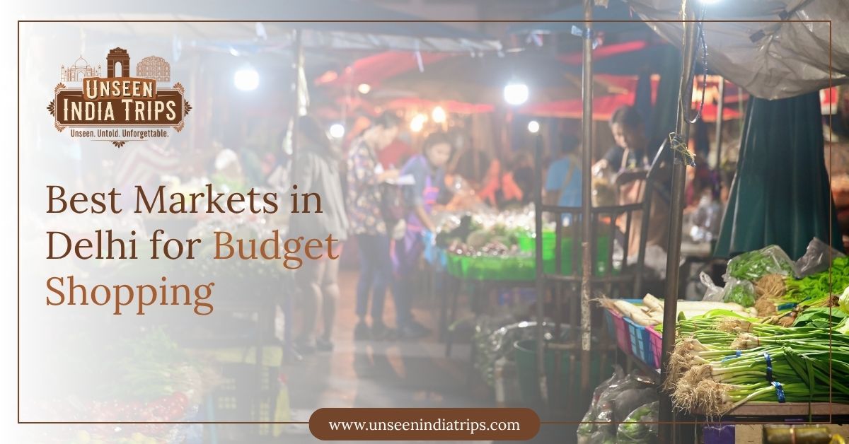 Best Markets in Delhi for Budget Shopping