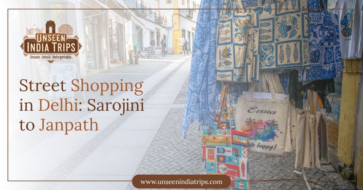 Street Shopping in Delhi: Sarojini to Janpath