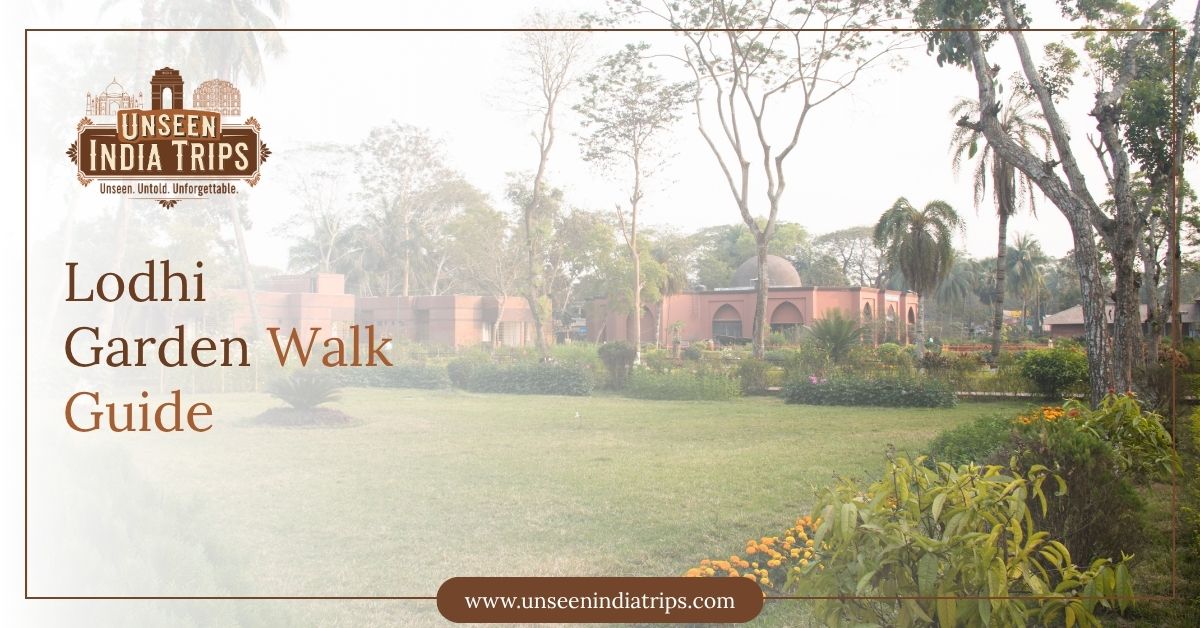 Lodhi Garden Walk Guide