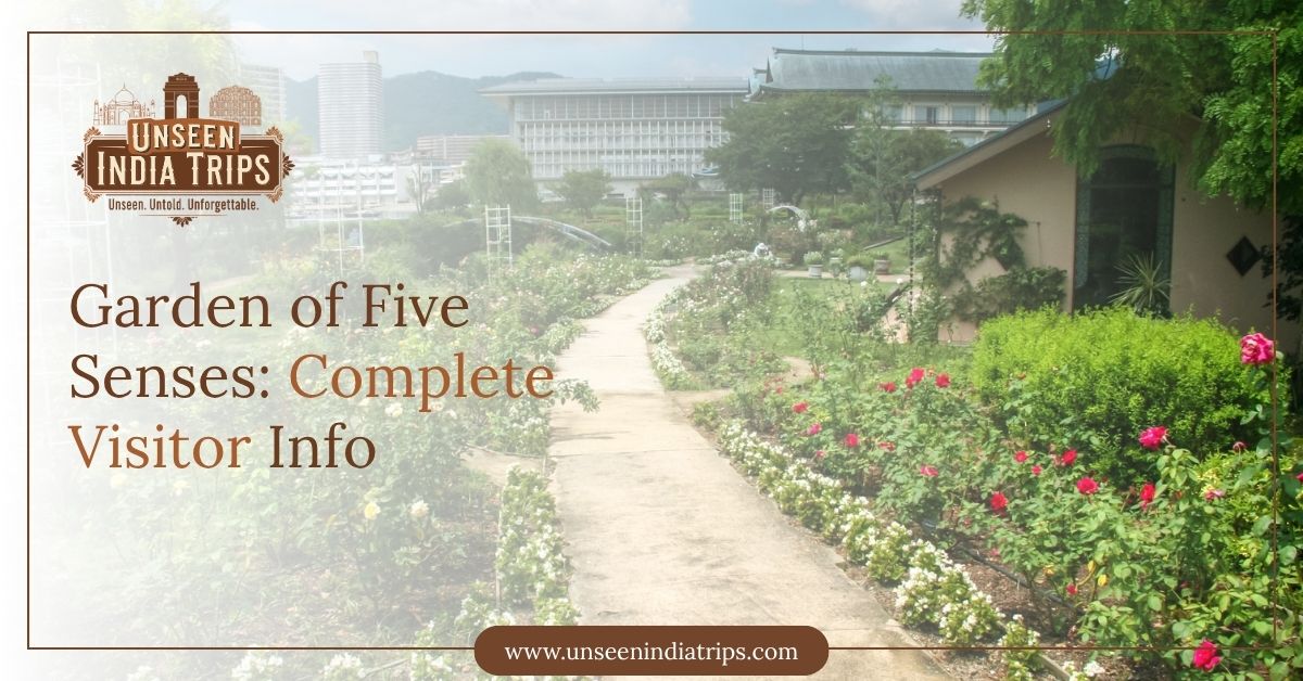 Garden of Five Senses: Complete Visitor Info