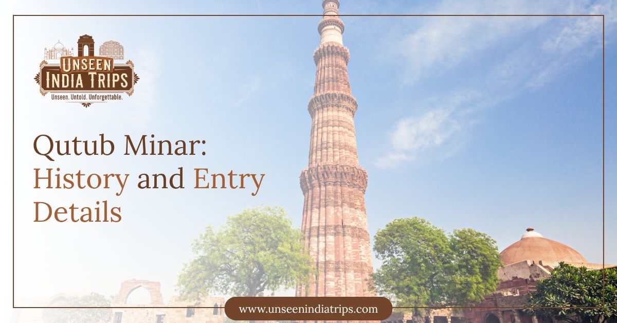 Qutub Minar: History and Entry Details