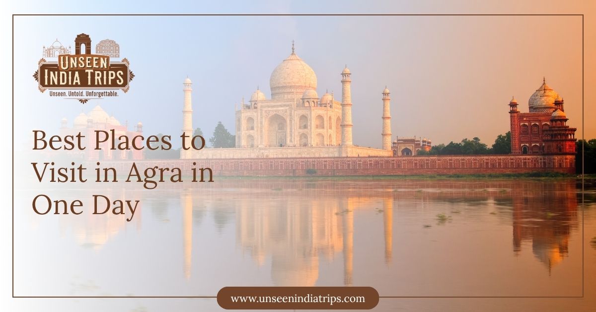 Best Places to Visit in Agra in One Day
