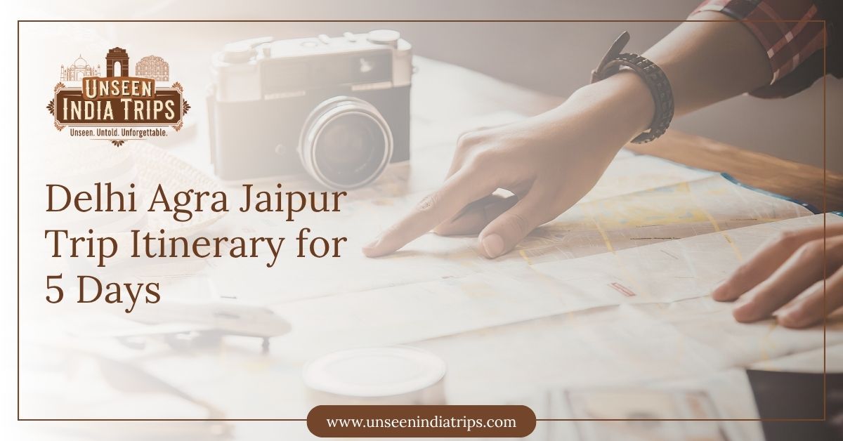 Delhi Agra Jaipur Trip Itinerary for 5 Days