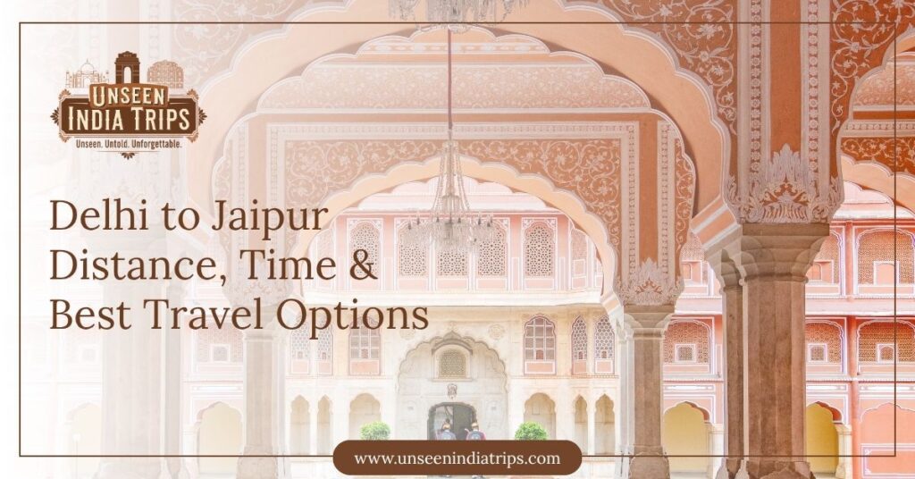 Delhi to Jaipur Distance, Time & Best Travel Options