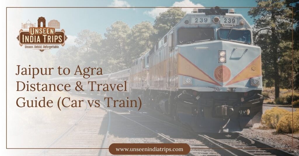 Jaipur to Agra Distance & Travel Guide (Car vs Train)