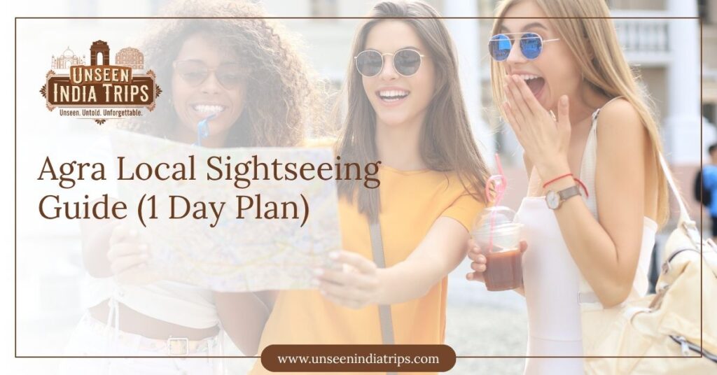 Agra Local Sightseeing Guide (1 Day Plan)