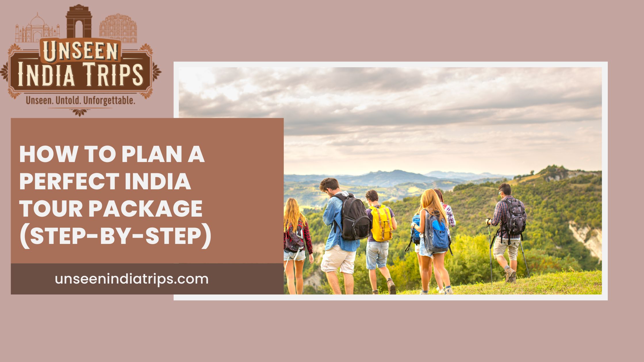 How to Plan a Perfect India Tour Package (Step-by-Step)