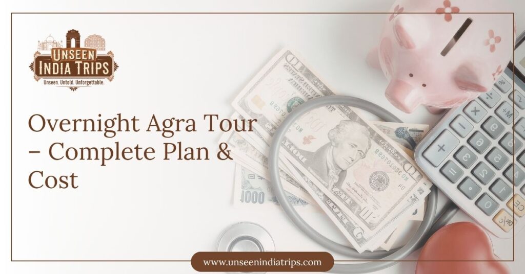 Overnight Agra Tour – Complete Plan & Cost