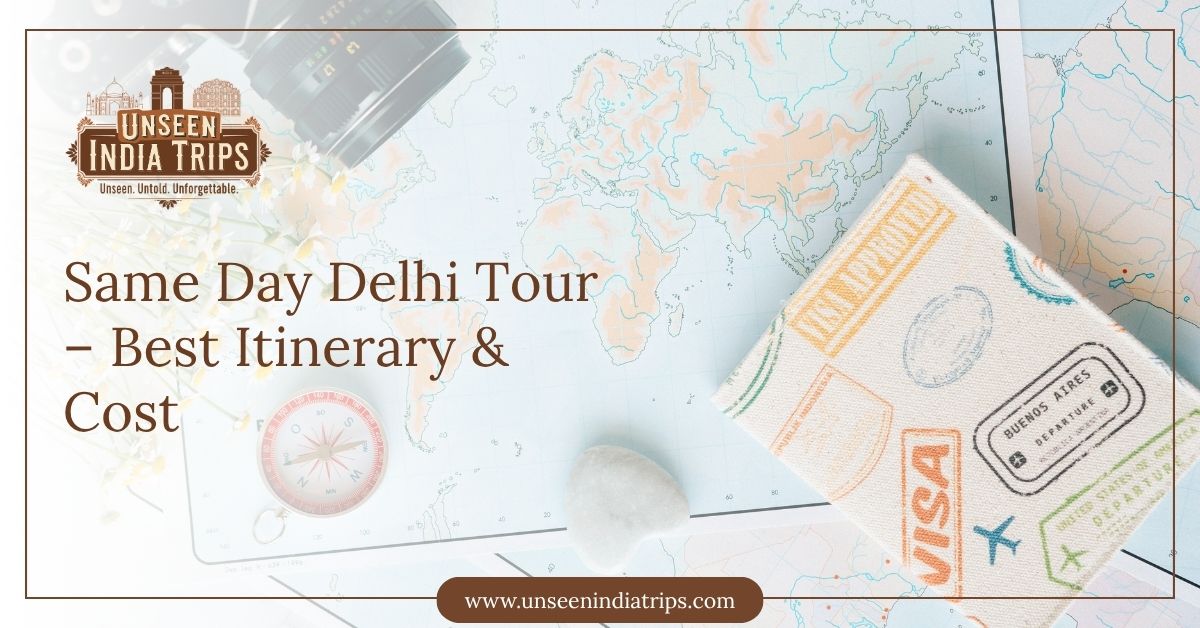 Same Day Delhi Tour – Best Itinerary & Cost