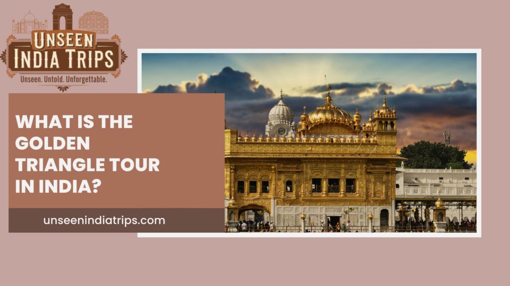 What is the Golden Triangle Tour in India?