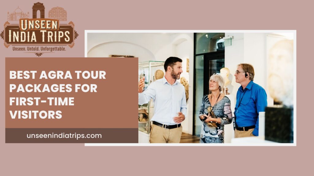 Best Agra Tour Packages for First-Time Visitors
