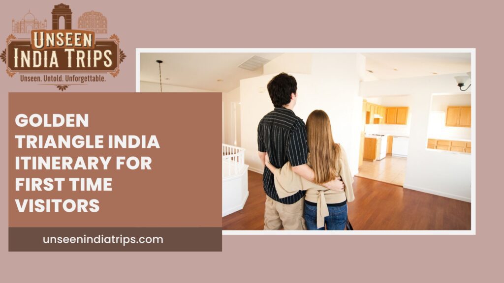 Golden Triangle India Itinerary for First Time Visitors