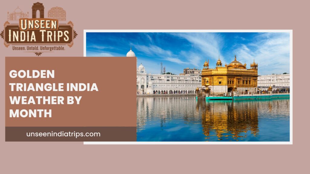 Golden Triangle India Weather by Month