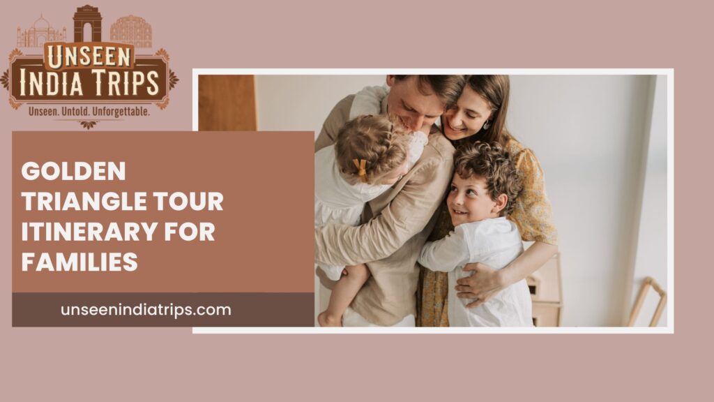Golden Triangle Tour Itinerary for Families