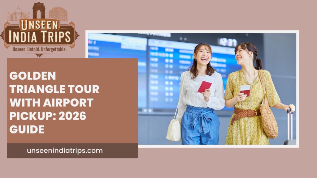 Golden Triangle Tour with Airport Pickup: 2026 Guide