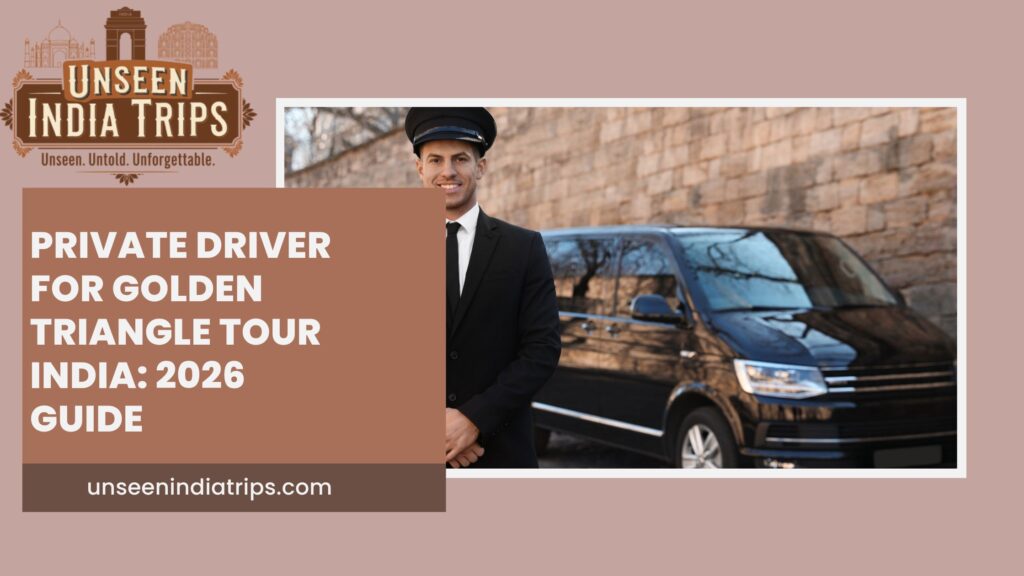 Private Driver for Golden Triangle Tour India: 2026 Guide
