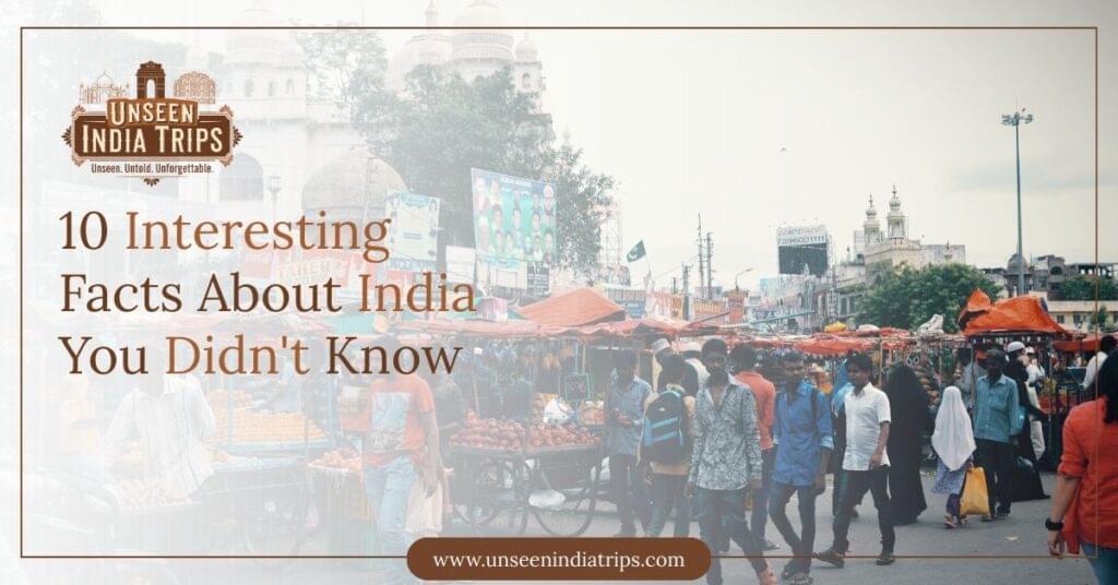 10 Interesting Facts About India You Didn't Know