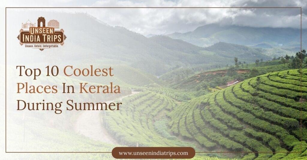 Coolest Place In Kerala During Summer