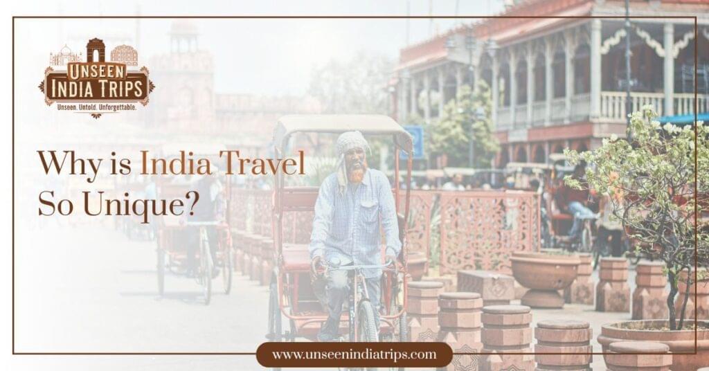 Why is India Travel So Unique?
